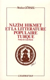 Nedim Gürsel - Nâzïm Hikmet et la littérature populaire turque.