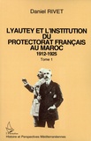 Daniel Rivet - Lyautey et l'institution du protectorat français au Maroc - 1912-1925. Pack en 3 volumes : Tomes 1 à 3.