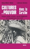 Dany Bébel-Gisler et Laënnec Hurbon - Cultures et pouvoir dans la Caraïbe - Langue créole, vaudou, sectes religieuses en Guadeloupe et en Haïti.