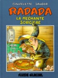 Michel Gaudelette et  Sauger - Radada la méchante sorcière - Tome 1.