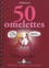 Jean-Pierre Autheman - 50 Omelettes Originales, Faciles, Rapides.