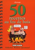  Lerouge - 50 Recettes Au Feu De Bois.