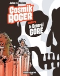  Julien et  Mo-CDM - Cosmik Roger Tome 3 : Cosmik Roger contre le général Gore.