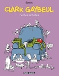  Edika - Clark Gaybeul Tome 1 : Petites lâchetés.