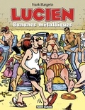 Frank Margerin - Lucien Tome 2 : Bananes métalliques.