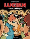Frank Margerin - Lucien Tome 6 : Lulu s'maque.
