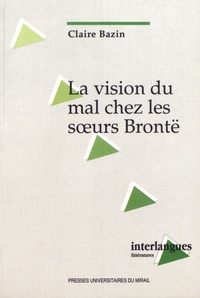 Claire Bazin - La vision du mal chez les soeurs Brontë.