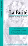 Jacqueline Martin - La Parite. Enjeux Et Mise En Oeuvre.
