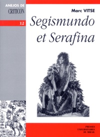 Marc Vitse - Segismundo et Serafina.