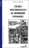 Michel Camprubi - Etudes Fonctionnelles De Grammaire Espagnole.