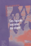 Franck Cochoy - Sciences De La Societe N° 56 Mai 2002 : Les Figures Sociales Du Client.