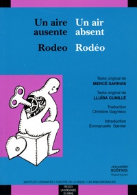 Lluïsa Cunillé et Mercé Sarrias - Un air absent / Rodéo - Edition bilingue français-espagnol.