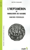 Michel Gailliard - L'Heptaméron de Marguerite de Navarre - Analyses textuelles.
