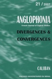 Xavier Pons et Philippe Birgy - Anglophonia N° 21/2007 : Divergences et convergences.