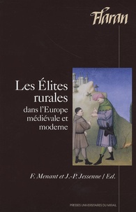 François Menant et Jean-Pierre Jessenne - Les Elites Rurales dans l'Europe médiévale et moderne.