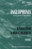 Anne Przewozny-Desriaux et Dennis Philps - Anglophonia N° 22/2007 : English linguistics.