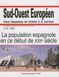 Philippe Dugot et Vincent Berdoulay - Sud-Ouest Européen N° 26, 2008 : La population espagnole en ce début de XXIe siècle.