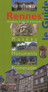 Dominique Irvoas-Dantec et Jean-Jacques Rioult - Rennes - Musées, monuments, promenades.