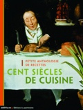 Dominique Seridji - Cent siècles de cuisine - Petite anthologie de recettes.