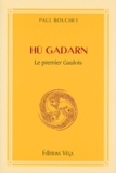 Paul Bouchet - Hu Gadarn. Le Premier Gaulois.