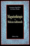Colette Hemlin et Ghanshyam Singh Birla - Magnetotherapie Et Medecine Traditionnelle.
