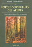 Petra Sonnenberg - Les Forces Spirituelles Des Arbres. Forces Fondamentales Et Effets Therapeutiques.