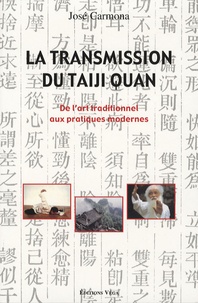 José Carmona - La transmission du taiji quan - De l'art traditionnel aux pratiques modernes.