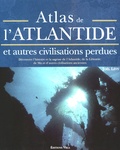 Joël Levy - Atlas de l'Atlantide - Et autres civilisations perdues.