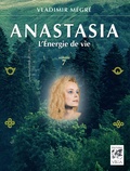 Vladimir Mégré - Anastasia Tome 7 : L'énergie de la vie.