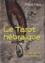 Frank Lalou - Le Tarot hébraïque - L'énergie vivante du Verbe créateur.