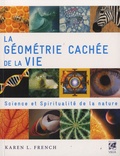 Karen French - La géométrie cachée de la vie - Science et spiritualité de la nature.