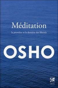  Osho - Méditation - La première et la dernière des libertés.