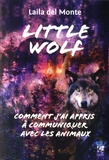 Laila Del Monte - Little wolf - Comment j'ai appris à communiquer avec les animaux.