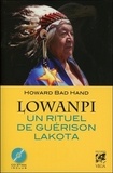 Howard Bad Hand - Lowanpi : un rituel de guérison Lakota. 1 CD audio