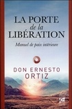 Ernesto Ortiz - La porte de la libération - Manuel de paix intérieure.