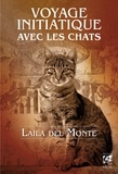 Laila Del Monte et Laila Del Monte - Voyage initiatique avec les chats.