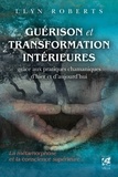 Llyn Roberts - Guérison et transformation intérieures - La métamorphose et la conscience supérieure.