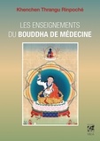 Khenchen Rinpoché Thrangu et Khenchen-Thrangu Rinpoche - Les enseignements du Bouddha de médecine.