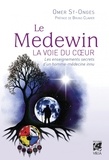 Omer St-Onges - Le Medewin. La voie du coeur - Les enseignements secrets d'un homme-médecine innu.