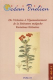 Malanjaona Rakotomalala - Etudes Océan Indien N° 40-41/2008 : De l'éclosion à l'épanouissement de la littérature malgache - Variations littéraires.
