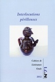 Micheline Lebarbier - Cahiers de Littérature Orale N° 71/2012 : Interlocutions périlleuses.