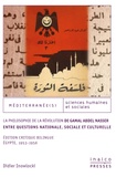 Didier Inowlocki - La Philosophie de la Révolution de Gamal Abdel Nasser, entre questions nationale, sociale et culturelle - Edition critique bilingue, Egypte, 1953-1956.