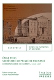 Cécile Folschweiller - Emile Picot, secrétaire du prince de Roumanie - Correspondance de Bucarest, 1866-1867.