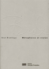 Stan Brakhage - Métaphores et vision.
