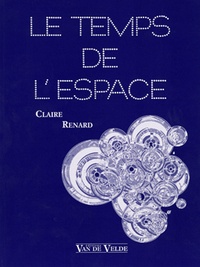 Claire Renard - Le Temps De L'Espace.