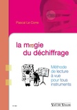 Pascal Le Corre - La magie du déchiffrage - Méthode de lecture à vue pour tous instruments.