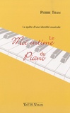 Pierre Tran - Le Moi intime du piano - La quête d'une identité musicale.