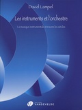 David Lampel - Les instruments et l'orchestre - La musique instrumentale à travers les siècles.