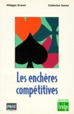 Catherine Sarian et Philippe Brunel - Les Encheres Competitives. Les Interventions Et Leurs Developpements.