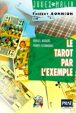 Thierry Bonnion - Le tarot par l'exemple - Règles, variantes, points techniques.